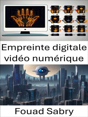 cover image of Empreinte digitale vidéo numérique